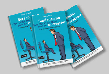 Será mesmo que você nasceu para ser empregado?